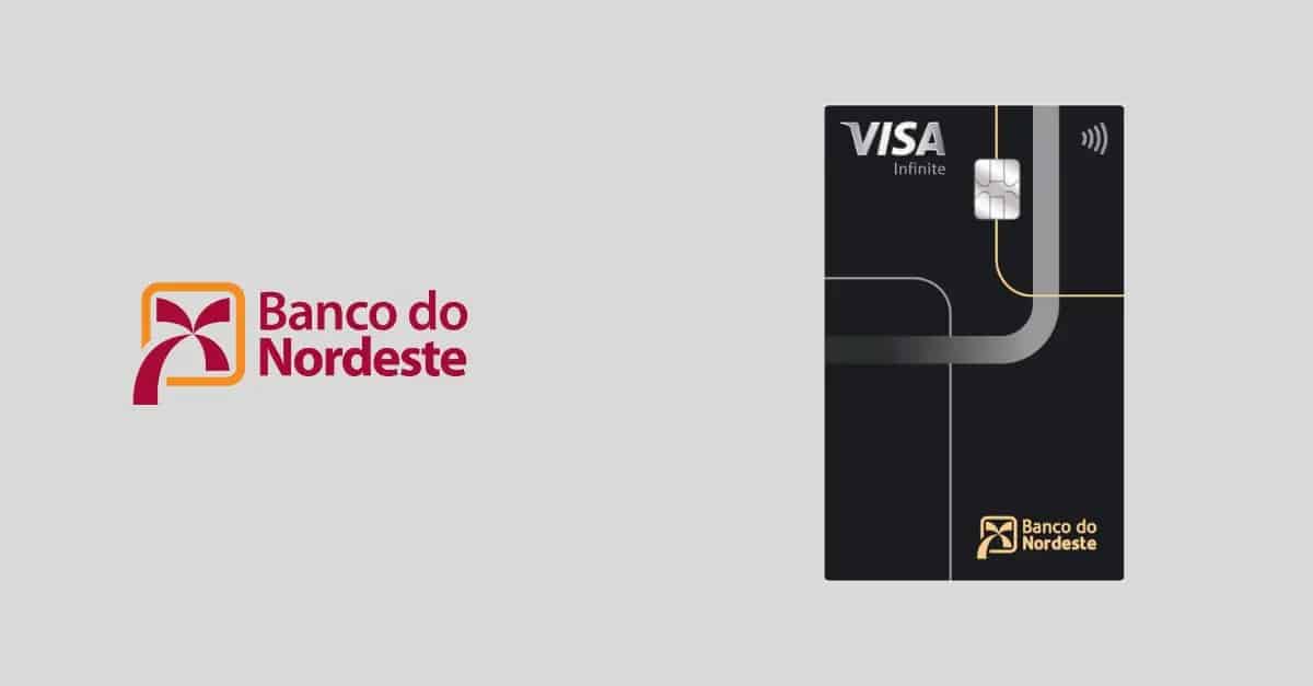 Novidade! Novo cartão do Banco do Nordeste Visa Infinite